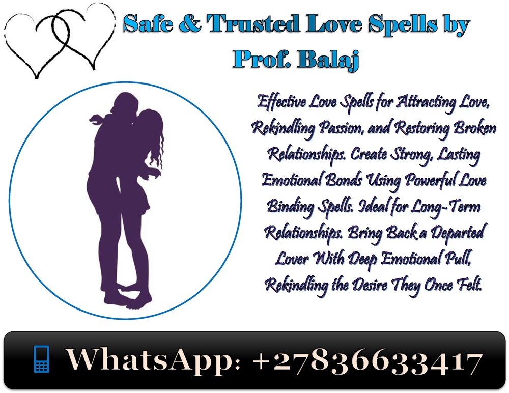 Everything You Need to Know About the Top 10 Real Love Spells to Reunite Lovers, Fix Broken Relationships, and Attract Commitment +27836633417